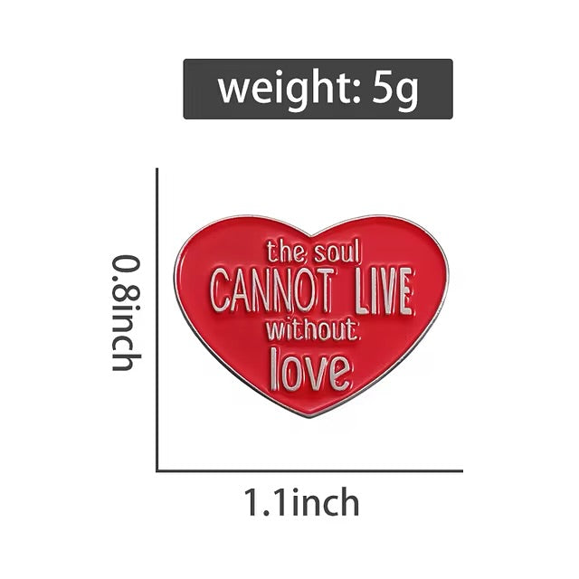 "The Soul Cannot Live Without Love" Enamel Pin