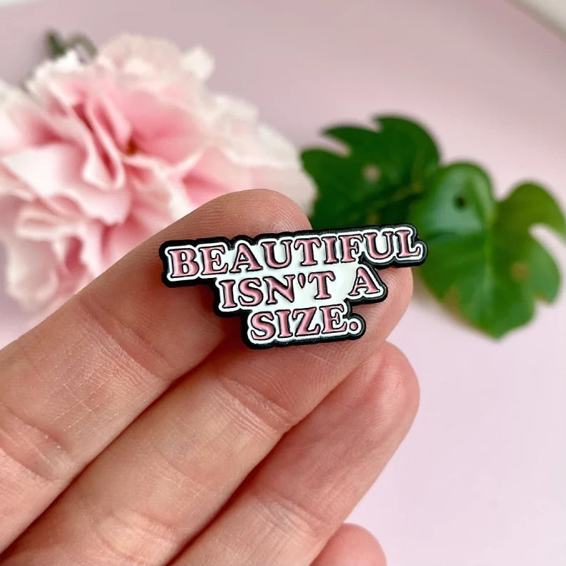 "Beautiful Isn’t a Size” – Enamel Pin