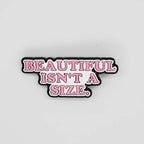"Beautiful Isn’t a Size” – Enamel Pin