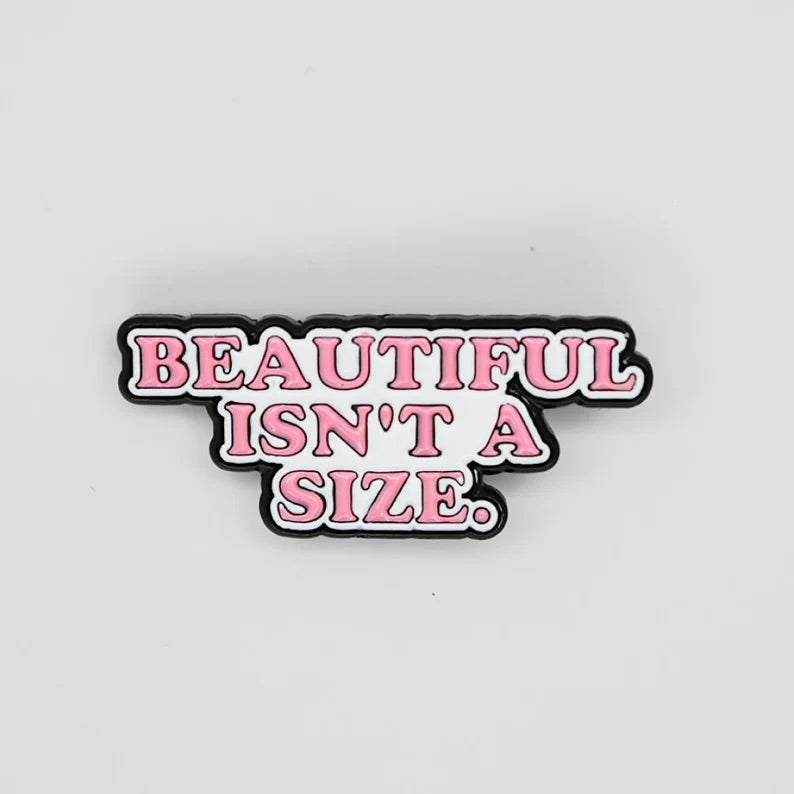 "Beautiful Isn’t a Size” – Enamel Pin