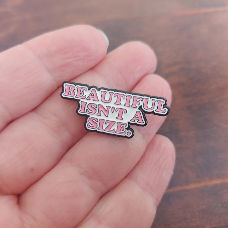 "Beautiful Isn’t a Size” – Enamel Pin