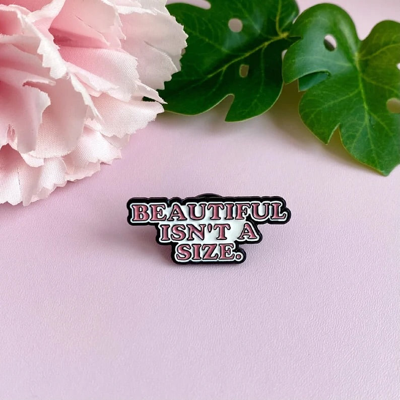 "Beautiful Isn’t a Size” – Enamel Pin
