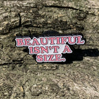 "Beautiful Isn’t a Size” – Enamel Pin