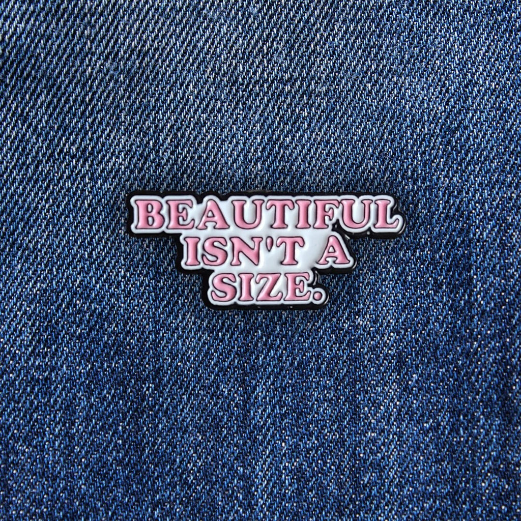 "Beautiful Isn’t a Size” – Enamel Pin
