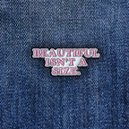 "Beautiful Isn’t a Size” – Enamel Pin