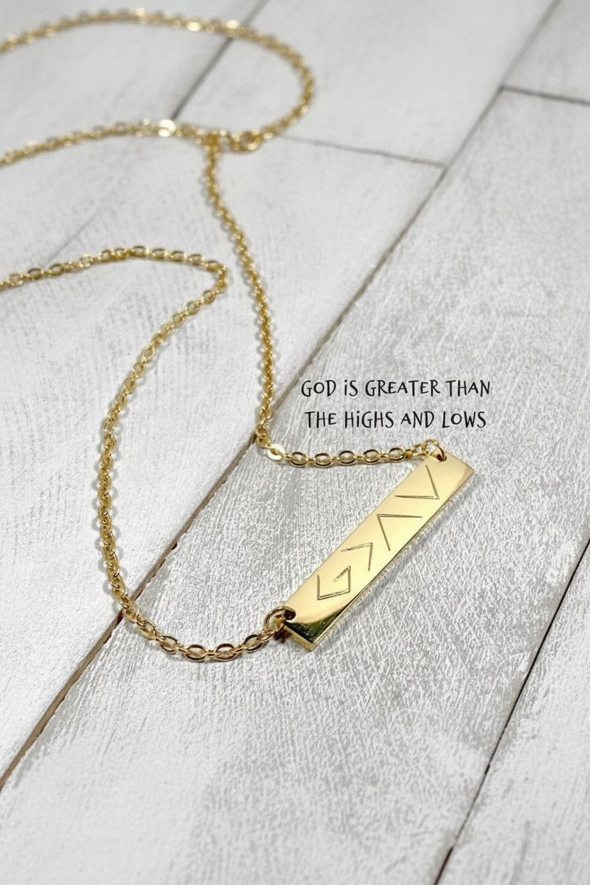 God Is Greater Than Your Highs & Lows Necklace – Faith Necklace